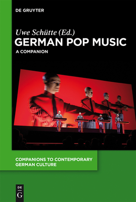 German Pop Music: A Companion - Uwe Schütte