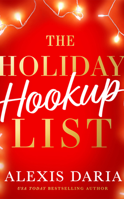 The Holiday Hookup List - Alexis Daria