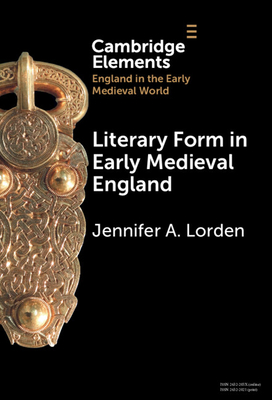 Coperta cărții 'Literary Form in Early Medieval England - Jennifer A. Lorden'