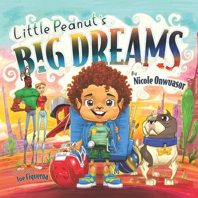 Little Peanut's Big Dreams - Joe Figueroa