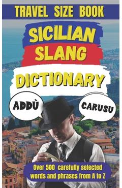 Coperta cărții 'Sicilian Slang Dictionary: The Ultimate Sicilian Slang Survival Guide - Slang Mania'