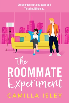 The Roommate Experiment - Camilla Isley