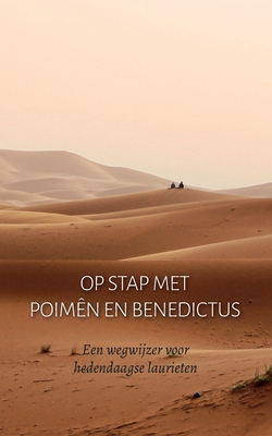 Op stap met Poimên en Benedictus: Een wegwijzer voor hedendaagse laurieten - De Laura Van Abt Poimên
