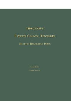 Coperta cărții '1880 Census, Fayette County, Tennessee. Head-Of-Household Index - Samuel Sistler'