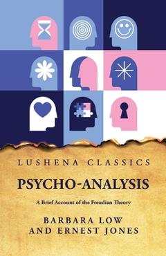 Coperta cărții 'Psycho-Analysis A Brief Account of the Freudian Theory -'