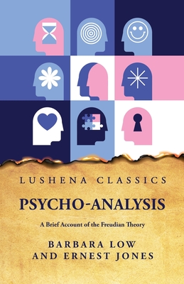 Coperta cărții 'Psycho-Analysis A Brief Account of the Freudian Theory -'