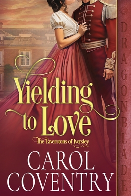 Yielding to Love: A Regency Historical Romance - Carol Coventry