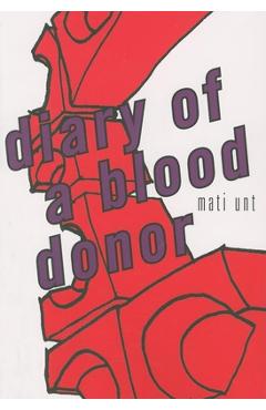 Coperta cărții 'Diary of a Blood Donor - Mati Unt'