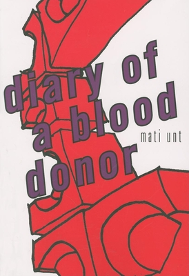 Diary of a Blood Donor - Mati Unt