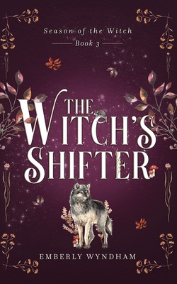 Coperta cărții 'The Witch's Shifter: A Cozy Witch Romance - Emberly Wyndham'