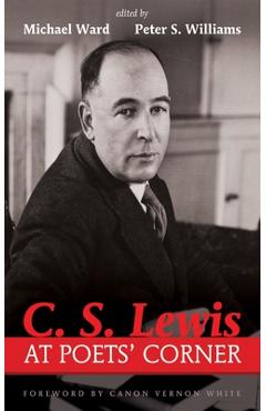 Coperta cărții 'C. S. Lewis at Poets' Corner - Michael Ward'