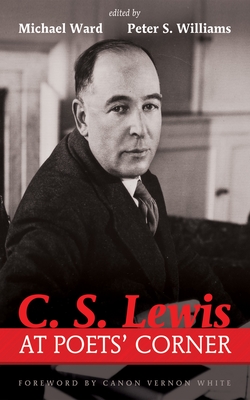 Coperta cărții 'C. S. Lewis at Poets' Corner - Michael Ward'