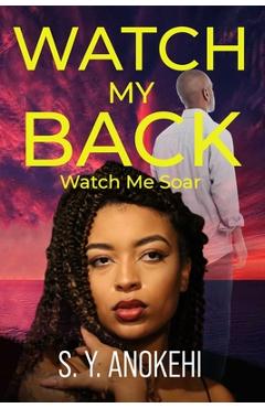 Coperta cărții 'Watch My Back: Watch Me Soar - C. A. Ramey'