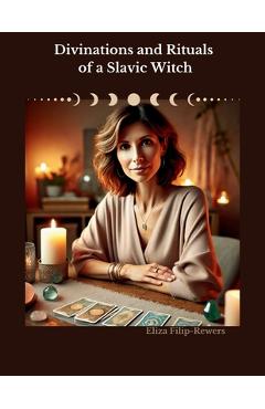 Coperta cărții 'Divinations and Rituals of a Slavic Witch - Eliza Filip-rewers'