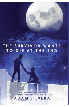 Poza produsului The Survivor Wants to Die at the End - Adam Silvera