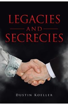 Coperta cărții 'Legacies and Secrecies - Dustin Koeller'