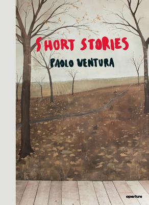 Coperta cărții 'Paolo Ventura: Short Stories - Paolo Ventura'