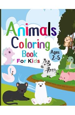Poza produsului Animal Coloring Book for Kids Ages 2-5: A Funny Coloring Activity Book Featuring Adorable Animals for Boys and Girls Ages 2 and Up - 