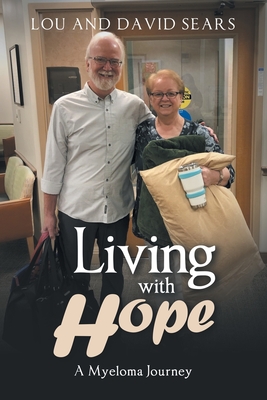 Living with Hope: A Myeloma Journey - David Sears