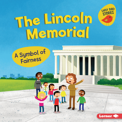 The Lincoln Memorial: A Symbol of Fairness - Martha E. H. Rustad