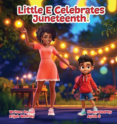 Coperta cărții 'Little E. Celebrates Juneteenth!: Juneteenth - Elijah Winfrey'