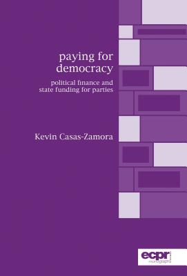 Coperta cărții 'Paying for Democracy: Political Finance and State Funding for Parties - Kevin Casas-zamora'