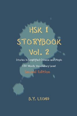 HSK 1 Storybook Vol 2 (2nd Edition): Stories in Simplified Chinese and Pinyin, 150 Word Vocabulary Level - Y. L. Hoe