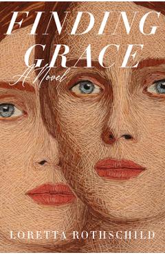 Poza produsului Finding Grace - Loretta Rothschild