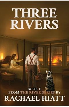 Coperta cărții 'Three Rivers: Book II - Rachael Hiatt'
