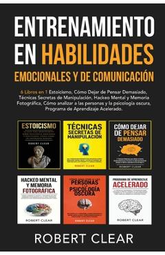 Coperta cărții 'Entrenamiento en Habilidades Emocionales y de Comunicación: 6 Libros en 1 - Estoicismo, Cómo Dejar de Pensar Demasiado,'