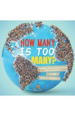 Coperta cărții 'How Many is Too Many? Population Size and Environment Factors Explained Ecology Grade 6-8 Life Science -'
