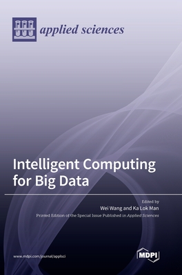 Coperta cărții 'Intelligent Computing for Big Data - Wei Wang'