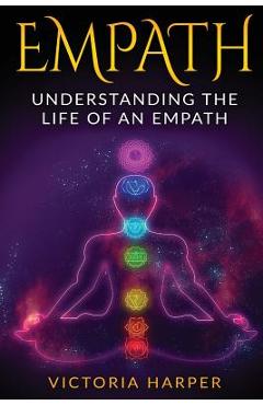 Coperta cărții 'Empath: Understanding the Life Of An Empath - Victoria Harper'