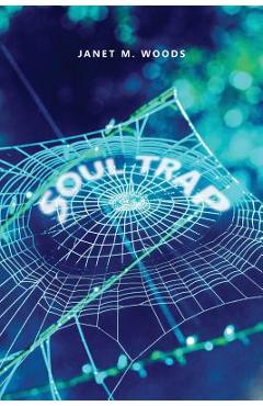 Poza produsului Soul Trap - Janet M. Woods