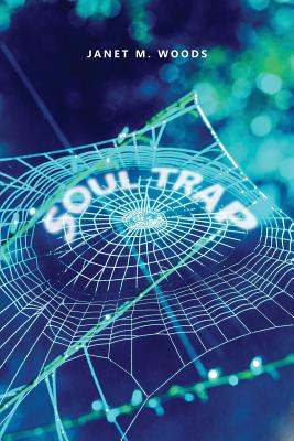 Soul Trap - Janet M. Woods