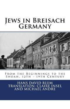 Coperta cărții 'Jews in Breisach: From the Beginnings to the Shoah, 12th - 19th Century - Claire Insel'