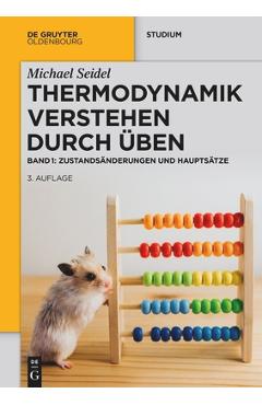 Coperta cărții 'Thermodynamik - Verstehen Durch Üben: Zustandsänderungen Und Hauptsätze - Michael Seidel'
