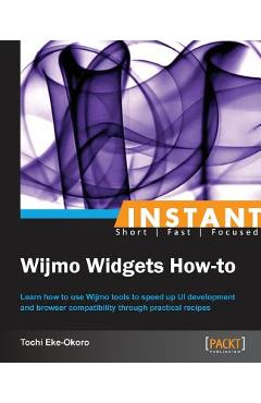 Coperta cărții 'Instant Wijmo Widgets How-to - Tochi Eke-okoro'