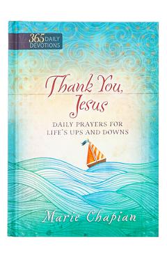 Coperta cărții 'Thank You Jesus: 365 Daily Prayers for Life's Ups and Downs - Marie Chapian'