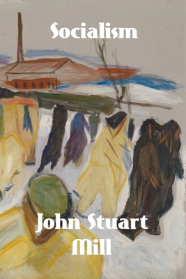 Socialism - John Stuart Mill
