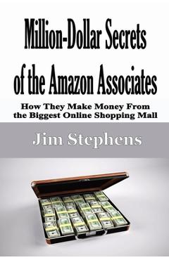 Coperta cărții 'Million-Dollar Secrets of the Amazon Associates: How They Make Money From the Biggest Online Shopping Mall - Jim'