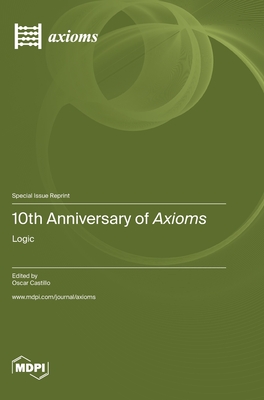 10th Anniversary of Axioms: Logic - Oscar Castillo
