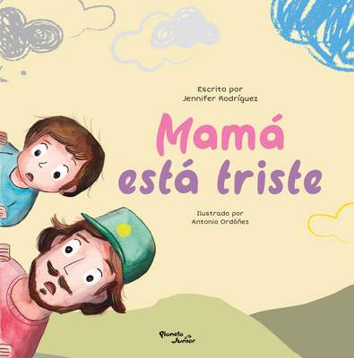 Mamá Está Triste / Mom Is Sad - Jennifer Rodríguez