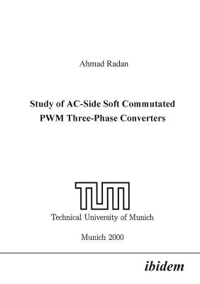 Coperta cărții 'Study of AC-Side Soft Commutated PWM Three-Phase Converters. - Ahmad Radan'