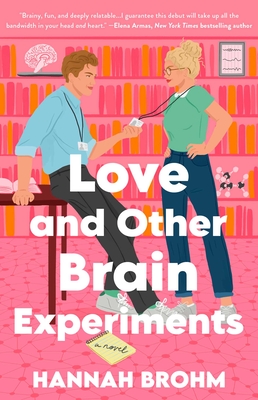 Love and Other Brain Experiments - Hannah Brohm