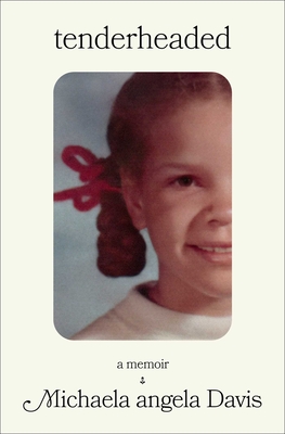 Tenderheaded: A Memoir - Michaela Angela Davis