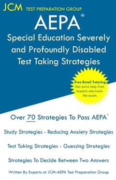 Coperta cărții 'AEPA Special Education Severely and Profoundly Disabled - Test Taking Strategies: AEPA AZ030 Exam - Free Online'