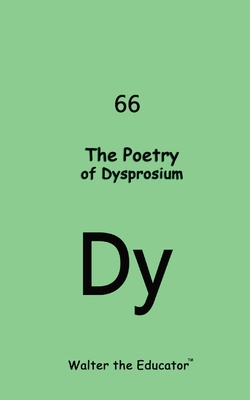 Coperta cărții 'The Poetry of Dysprosium -'