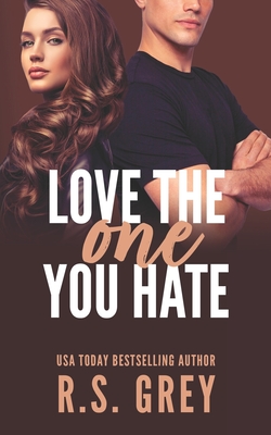 Coperta cărții 'Love the One You Hate - R. S. Grey'