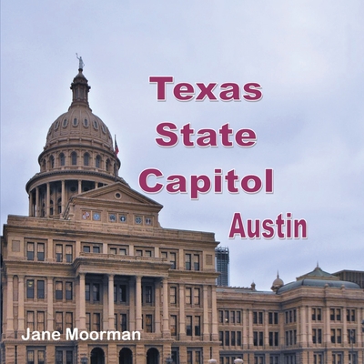 Texas State Capitol - Jane Moorman